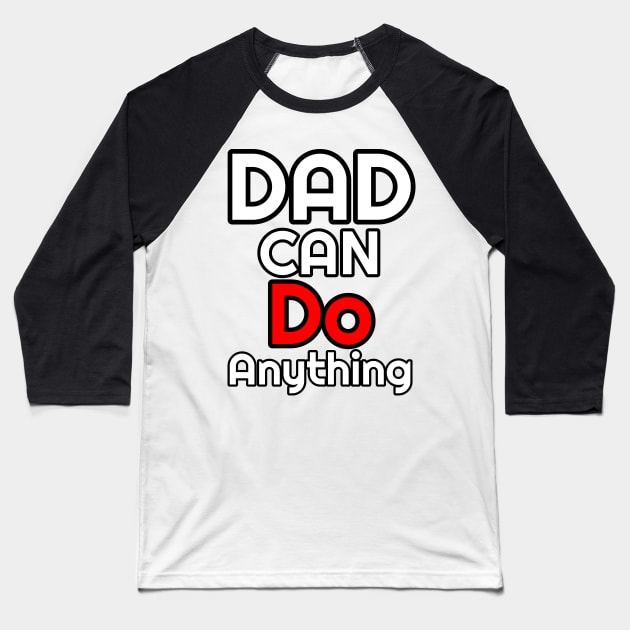 Dad Say can do Baseball T-Shirt by Gangster